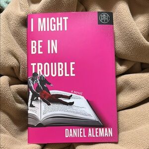 I Might Be In Trouble Hardback Book By Daniel Aleman.